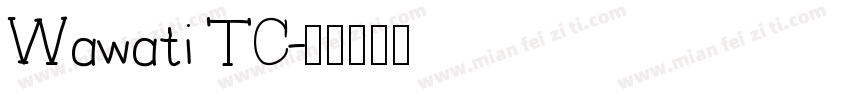 Wawati TC字体转换